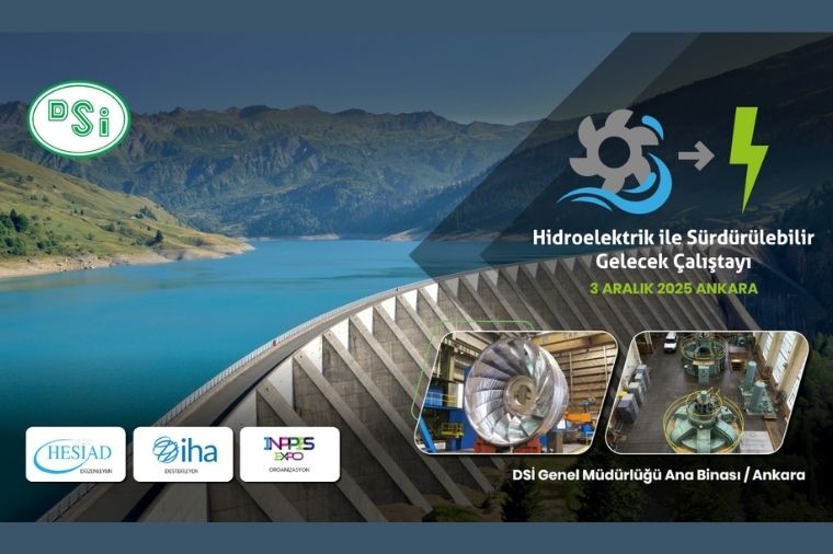Hidroelektrik ile Sürdürülebilir Gelecek Çalıştayı’nda Kuraklıkla Mücadelede HES’lerin Rolü ve Gücü Ele Alınacak